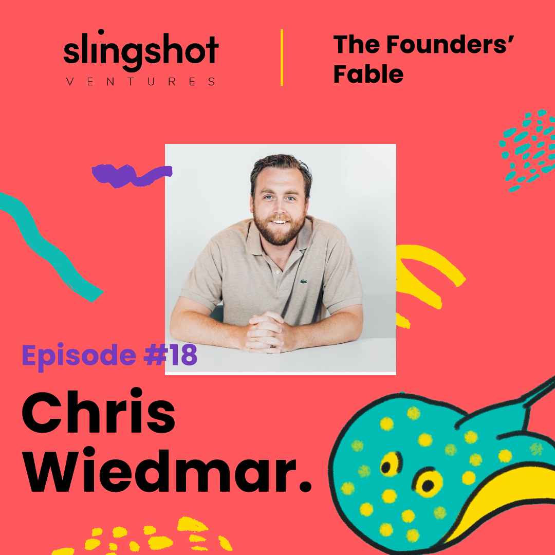 Chris Wiedmar Founders' Fable Episode 18